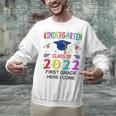 Kindergarten Graduation Class Of 2022 1st Grade Here I Come Unisex Sweatshirt