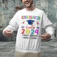 Kindergarten Graduation Class 2024 1st Grade Here I Come Unisex Sweatshirt