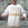 Leatherworking Now Minimal Socializing Introvert Vintage Unisex Sweatshirt