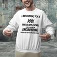 I Am Looking For A Job ENGINEERING Graduation Unisex Sweatshirt