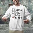 MBA Graduates Miss Ms Mrs MBA MBA Graduation Meme Unisex Sweatshirt
