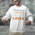 Meditation Now Minimal Socializing Introvert Vintage Unisex Sweatshirt Meditation Now Minimal Socializing Introvert Vintage Unisex Sweatshirt