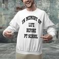 In Memory Of Life Before PT School Unisex Sweatshirt