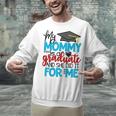 My Mommy Is A Graduate Shirt Matching Family Graduation Unisex Sweatshirt