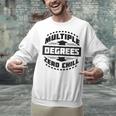 Multiple Degrees Zero Chill College Graduation Unisex Sweatshirt