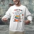 Nerdy Moms Raise Interesting Kids Books Science Unisex Sweatshirt