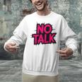 No Small Talk Zone – Introvert Quote Unisex Sweatshirt No Small Talk Zone – Introvert Quote Unisex Sweatshirt