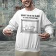 Do Not Tap On The Glass Sound Booth Introvert Unisex Sweatshirt Do Not Tap On The Glass Sound Booth Introvert Unisex Sweatshirt