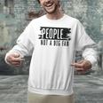 People Not A Big Enthusiast Introvert Sarcasm Quote Unisex Sweatshirt
