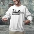 PhD In Progress Graduation Progress Bar Shirt Unisex Sweatshirt