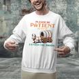 Please Be Patient With Me Cause I'm From The 1900s Unisex Sweatshirt Please Be Patient With Me Cause I'm From The 1900s Unisex Sweatshirt