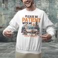 Please Be Patient With Me I'm From The 1900s 19TH Vintage Unisex Sweatshirt