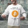 Please Be Patient With Me I'm From The 1900s Bitcoin Premium Unisex Sweatshirt