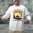 Please Be Patient With Me I'm From The 1900s Cowboy Unisex Sweatshirt Please Be Patient With Me I'm From The 1900s Cowboy Unisex Sweatshirt