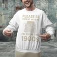 Please Be Patient With Me I'm From The 1900s Humorous Saying Premium Unisex Sweatshirt