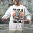 Please Be Patient I'm From The 1900s Retro Computer Geek Unisex Sweatshirt