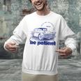 Please Be Patient With Me I'm From The 1900s Vintage Car Unisex Sweatshirt