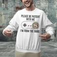 Please Be Patient With Me I'm From The 1900s Vintage Gamer Unisex Sweatshirt