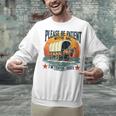 Please Be Patient With Me I'm From The 1900s Women Men Unisex Sweatshirt Please Be Patient With Me I'm From The 1900s Women Men Unisex Sweatshirt
