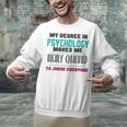 Qualified Psychologist PhD PsyD Shirt Graduation Unisex Sweatshirt