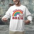 Read A Book Bruh Rainbow Vintage Reading Library Student Unisex Sweatshirt