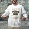 Retro Vintage Please Be Patient With Me I'm From The 1900s Premium Unisex Sweatshirt Retro Vintage Please Be Patient With Me I'm From The 1900s Premium Unisex Sweatshirt