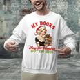 Smut Reader Christmas My Books May Be Naughty But I'm Nice Unisex Sweatshirt