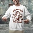 Smut Reader Spicy Buys Me Books & Tells Me To Stfuattdlagg Unisex Sweatshirt