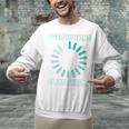 Social Introvert's Overthinking Please Wait Awkward Humor Unisex Sweatshirt
