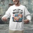 Sorry I Can’t Go I’m An Indoor Cat Couch Introvert Cat Unisex Sweatshirt