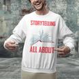Storytelling Is What Life Is All About Book Unisex Sweatshirt