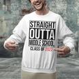 Straight Outta Middle School Graduation Shirt Class Of 2022 Unisex Sweatshirt