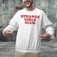 Strange Girls Club Weird Antisocial Introvert Humor Unisex Sweatshirt