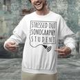 Stressed Sonography Student Ultrasound Tech Graduation Unisex Sweatshirt
