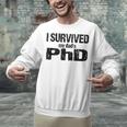 I Survived My Dad's PhD Graduation Unisex Sweatshirt