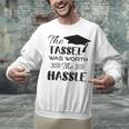 The Tassel Was Worth The Hassle Shirt Graduation TShirt Unisex Sweatshirt