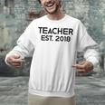Teacher Graduation Teacher Est 2018 Tee Him Her Unisex Sweatshirt