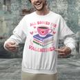 Valentines All Booked For Valentines Book Lovers Teacher Kid Premium Unisex Sweatshirt