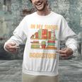 If You Walk A Mile In My Shoes You'Ll End Up At Bookstore Unisex Sweatshirt