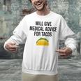 Will Give Medical Advice For Tacos Shirt Graduation MD Unisex Sweatshirt
