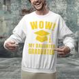 Wow Daughter Graduated Mom Dad Of A Senior Graduation Unisex Sweatshirt