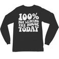 100 Not Leaving The House Today Introverts Unisex Long Sleeve T-Shirt 100 Not Leaving The House Today Introverts Unisex Long Sleeve T-Shirt