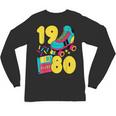 1980 Retro Raised In The 80s Old School Nostalgia Vibes Unisex Long Sleeve T-Shirt 1980 Retro Raised In The 80s Old School Nostalgia Vibes Unisex Long Sleeve T-Shirt