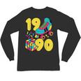 1990 Retro Raised In The 90s Old School Nostalgia Vibes Unisex Long Sleeve T-Shirt 1990 Retro Raised In The 90s Old School Nostalgia Vibes Unisex Long Sleeve T-Shirt