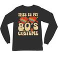 This Is My 80s Costume Vibes Nostalgia 1980s Vintage Fashion Unisex Long Sleeve T-Shirt