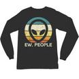 Alien Face Ew People Ufo Introvert Men Women Kids Teen Unisex Long Sleeve T-Shirt
