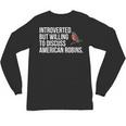 American Robin Bird Watching Lover Introvert Quote Unisex Long Sleeve T-Shirt