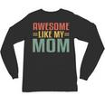 Awesome Like My Mom For Graduation Day Unisex Long Sleeve T-Shirt