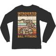 Ball Python Snake Introvert Ball Python Unisex Long Sleeve T-Shirt Ball Python Snake Introvert Ball Python Unisex Long Sleeve T-Shirt