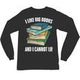 I Like Big Books And I Cannot Lie Book Reading Book Lover Unisex Long Sleeve T-Shirt